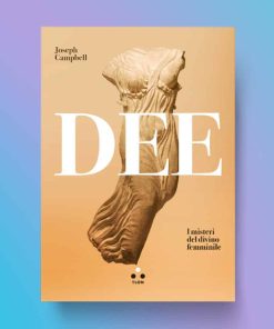 Dee. I misteri del divino femminile – Joseph Campbell