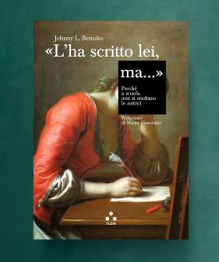 «L’ha scritto lei, ma…». Perché a scuola non si studiano le autrici – Johnny L. Bertolio