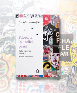Filosofia in undici passi. Dalla Caverna alla città – Dario Sztajnszrajber