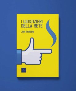 I giustizieri della rete – Jon Ronson