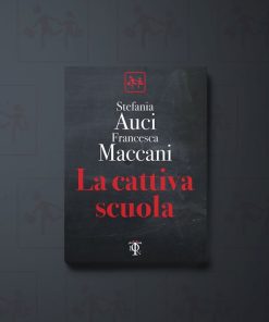 La cattiva scuola – Stefania Auci, Francesca Maccani