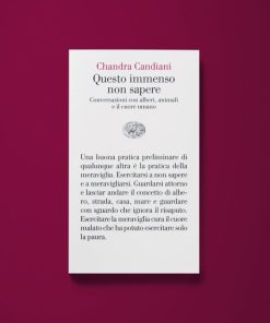Questo immenso non sapere – Chandra Livia Candiani