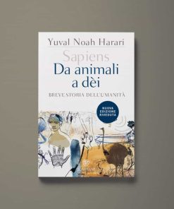 Sapiens. Da animali a dèi. Breve storia dell’umanità – Yuval Noah Harari