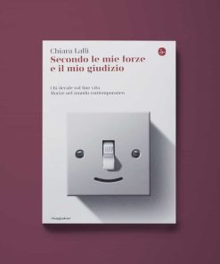 Secondo le mie forze e il mio giudizio – Chiara Lalli